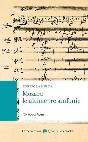 Mozart: le ultime tre sinfonie. Con QR Code - Giovanni Bietti - Libro Carocci 2024, Quality paperbacks | Libraccio.it