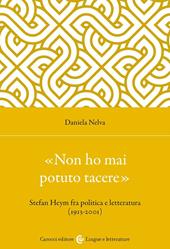 «Non ho mai potuto tacere». Stefan Heym fra politica e letteratura (1913-2001)