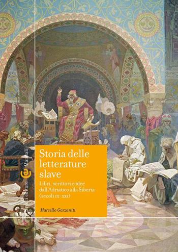 Storia delle letterature slave. Libri, scrittori e idee dall'Adriatico alla Siberia (secoli IX-XXI) - Marcello Garzaniti, Iris Karafillidis - Libro Carocci 2023, Manuali universitari | Libraccio.it