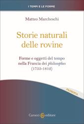 Storie naturali delle rovine. Forme e oggetti del tempo nella Francia dei philosophes (1755-1812)