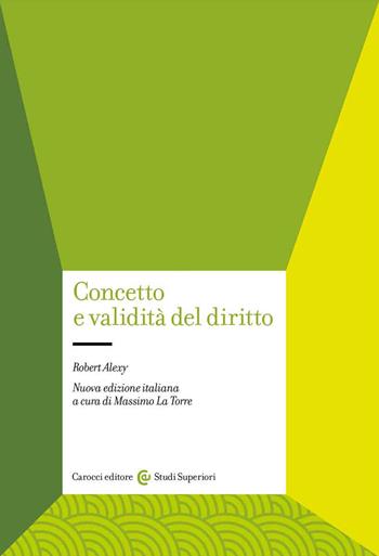 Concetto e validità del diritto. Nuova ediz. - Robert Alexy - Libro Carocci 2022, Studi superiori | Libraccio.it