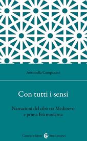 Con tutti i sensi. Narrazioni del cibo tra Medioevo e prima età moderna