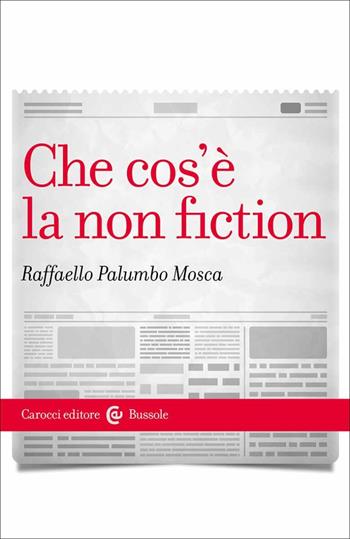 Che cos'è la non fiction - Raffaello Palumbo Mosca - Libro Carocci 2023, Le bussole | Libraccio.it