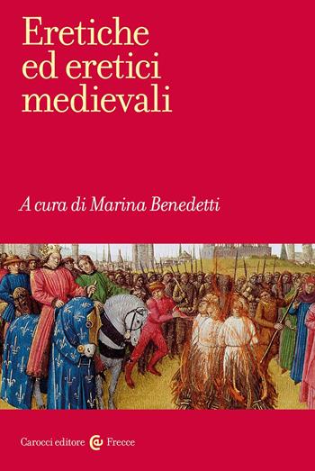 Eretiche ed eretici medievali  - Libro Carocci 2023, Frecce | Libraccio.it