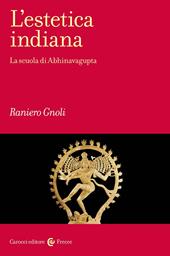 L'estetica indiana. La scuola di Abhinavagupta