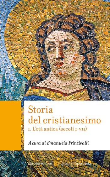 Storia del cristianesimo. Vol. 1: L' età antica (secoli I-VII)  - Libro Carocci 2023, Quality paperbacks | Libraccio.it