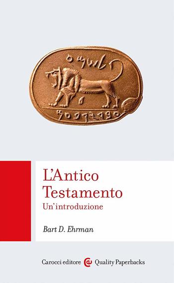 L'Antico Testamento. Un'introduzione - Bart D. Ehrman - Libro Carocci 2023, Quality paperbacks | Libraccio.it
