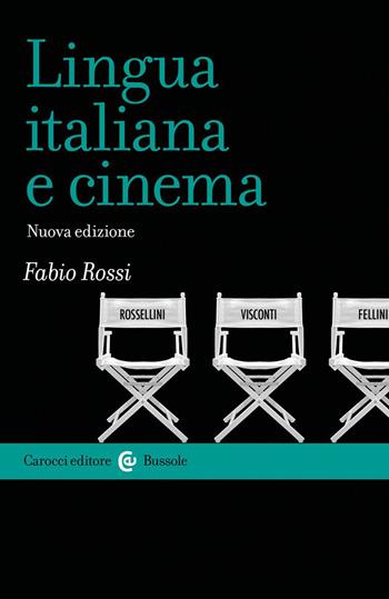 Lingua italiana e cinema - Fabio Rossi - Libro Carocci 2023, Le bussole | Libraccio.it