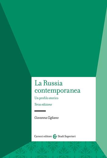 La Russia contemporanea. Un profilo storico - Giovanna Cigliano - Libro Carocci 2023, Studi superiori | Libraccio.it