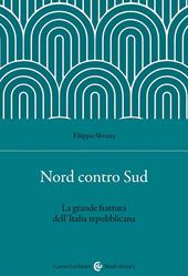Nord contro Sud. La grande frattura dell'Italia repubblicana