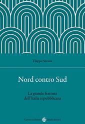 Nord contro Sud. La grande frattura dell'Italia repubblicana