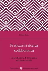 Praticare la ricerca collaborativa. La produzione di conoscenza nel lavoro sociale