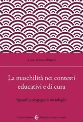 La maschilità nei contesti educativi e di cura. Sguardi pedagogici e sociologici