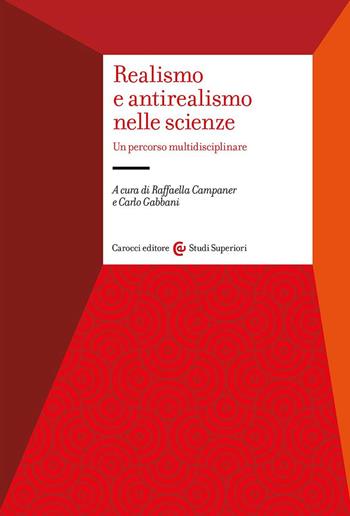 Realismo e antirealismo nelle scienze  - Libro Carocci 2023, Studi superiori | Libraccio.it