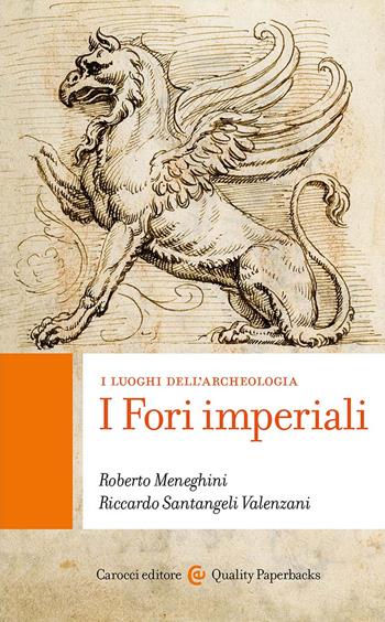I fori imperiali. I luoghi dell'archeologia - Roberto Meneghini, Riccardo Santangeli Valenzani - Libro Carocci 2023, Quality paperbacks | Libraccio.it