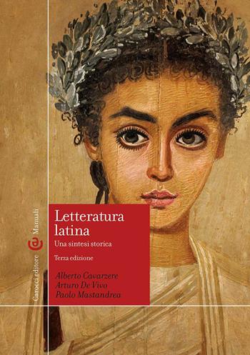 Letteratura latina. Una sintesi storica - Paolo Mastandrea, Alberto Cavarzere, Arturo De Vivo - Libro Carocci 2023, Manuali universitari | Libraccio.it