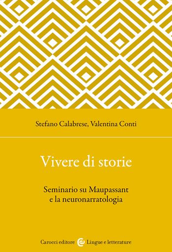 Vivere di storie. Seminario su Maupassant e la neuronarratologia - Stefano Calabrese, Valentina Conti - Libro Carocci 2023, Lingue e letterature Carocci | Libraccio.it