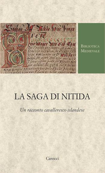 La saga di Nitida. Un racconto cavalleresco islandese  - Libro Carocci 2024, Biblioteca medievale. Testi | Libraccio.it