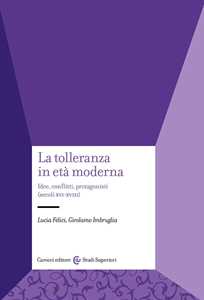 Image of La tolleranza in età moderna. Idee, conflitti, protagonisti (seco...