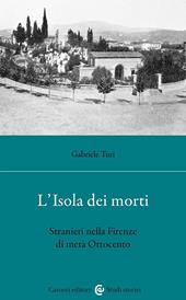 L'isola dei morti. Stranieri nella Firenze di metà Ottocento