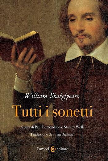 Tutti i sonetti - William Shakespeare, Stanley Wells - Libro Carocci 2023, Lingue e letterature Carocci | Libraccio.it