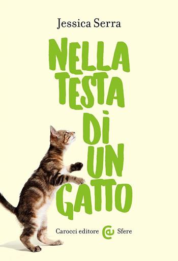 Nella testa di un gatto - Jessica Serra - Libro Carocci 2024, Le sfere | Libraccio.it