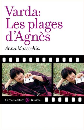 Varda: les plages d'Agnès - Anna Masecchia - Libro Carocci 2024, Le bussole | Libraccio.it
