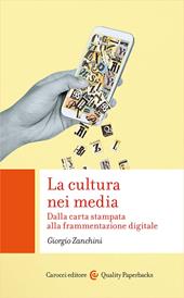 La cultura nei media. Dalla carta stampata alla frammentazione digitale