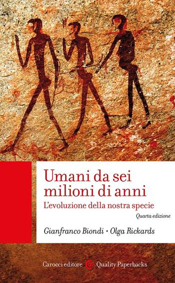 Umani da sei milioni di anni. L'evoluzione della nostra specie - Gianfranco Biondi, Olga Rickards - Libro Carocci 2024, Quality paperbacks | Libraccio.it