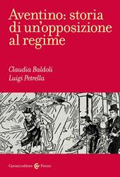 Aventino. Storia di un'opposizione al regime