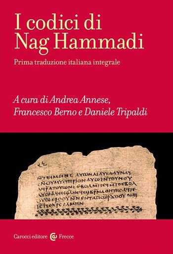 I codici di Nag Hammadi. Ediz. integrale - Francesco Berno - Libro Carocci 2024, Frecce | Libraccio.it