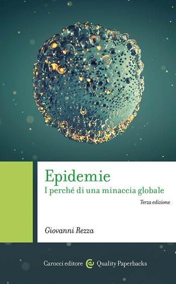 Epidemie. I perché di una minaccia globale - Giovanni Rezza - Libro Carocci 2024, Quality paperbacks | Libraccio.it