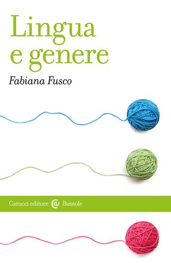 Lingua e genere - Fabiana Fusco - Libro Carocci 2024, Le bussole | Libraccio.it