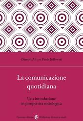 La comunicazione quotidiana. Una introduzione in prospettiva sociologica