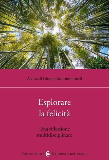 Esplorare la felicità. Una riflessione multidisciplinare  - Libro Carocci 2024, Biblioteca di testi e studi | Libraccio.it