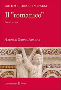 Arte Medievale In Italia. Il «Romanico». Secoli XI-XII