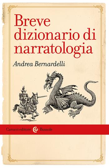 Breve dizionario di narratologia - Andrea Bernardelli - Libro Carocci 2024, Le bussole | Libraccio.it