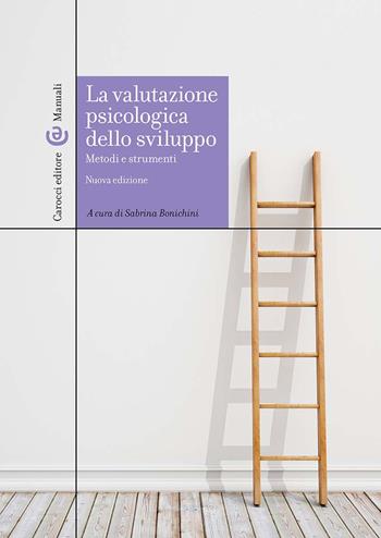 La valutazione psicologica dello sviluppo. Metodi e strumenti - Sabrina Bonichini - Libro Carocci 2024, Manuali universitari | Libraccio.it