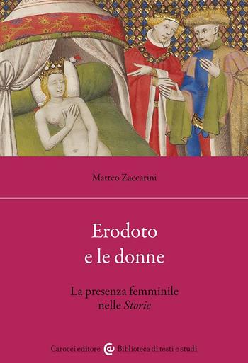 Erodoto e le donne. La presenza femminile nelle Storie - Matteo Zaccarini - Libro Carocci 2024, Biblioteca di testi e studi | Libraccio.it
