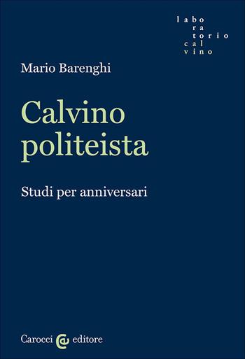 Calvino politeista. Studi per anniversari - Mario Barenghi - Libro Carocci 2024, Laboratorio Calvino | Libraccio.it