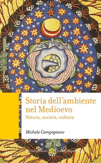 Storia dell'ambiente nel Medioevo. Natura, società, cultura - Michele Campopiano - Libro Carocci 2025, Quality paperbacks | Libraccio.it
