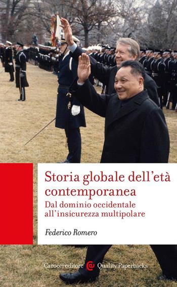 Storia globale dell'età contemporanea. Dal dominio occidentale all'insicurezza multipolare - Federico Romero - Libro Carocci 2025, Quality paperbacks | Libraccio.it
