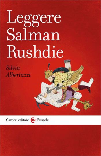 Leggere Salman Rushdie - Silvia Albertazzi - Libro Carocci 2025, Le bussole | Libraccio.it