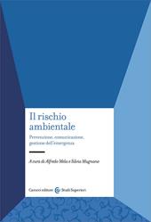Il rischio ambientale. Prevenzione, comunicazione, gestione dell'emergenza