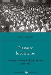 Plasmare le coscienze. Cinema e infanzia nell'Italia fascista (1923-1943)