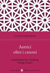 Autrici oltre i canoni. Arendt, Beauvoir, Ginzburg, Sontag, Ernaux