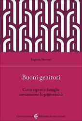 Buoni genitori. Come esperti e famiglie costruiscono la genitorialità