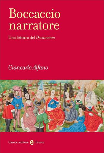 Boccaccio narratore. Una lettura del Decameron - Giancarlo Alfano - Libro Carocci 2025, Frecce | Libraccio.it