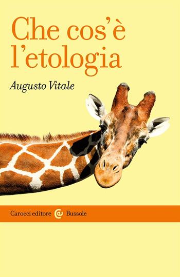Che cos'è l'etologia - Augusto Vitale - Libro Carocci 2025, Le bussole | Libraccio.it