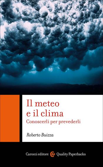 Il meteo e il clima. Conoscerli per prevederli - Roberto Buizza - Libro Carocci 2025, Quality paperbacks | Libraccio.it